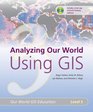 Analyzing Our World Using GIS Our World GIS Education Level 3