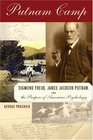 Putnam Camp Sigmund Freud James Jackson Putnam and the Purpose of American Psychology