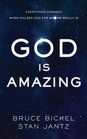 God Is Amazing  Everything Changes When You See God for Who He Really Is