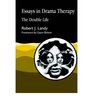 Essays in Drama Therapy The Double Life