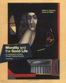 Morality and the Good Life An Introduction to Ethics Through Classical Sources