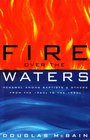 Fire Over the Waters Renewal Among Baptists and Others from the 1960s to the 1990s