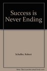 Success is Never Ending