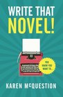 Write That Novel You know you want to