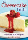 The Cheesecake Bible Includes 200 Recipes