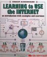 Learning to Use the Internet An Introduction With Examples and Exercises