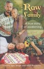 Raw Family  A true Story of Awakening