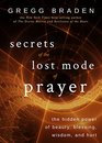 Secrets of the Lost Mode of Prayer The Hidden Power of Beauty Blessing Wisdom and Hurt