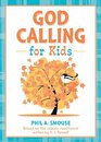God Calling for Kids Based on the classic devotional edited by A J Russell