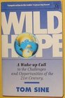 Wild Hope A Wakeup Call to the Challenges and Oportunities of the 21st Century