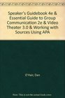 Speaker's Guidebook 4e  Essential Guide to Group Communication 2e  Video Theater 30  Working with Sources Using APA