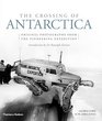 The Crossing of Antarctica Original Photographs from the Pioneering Expedition