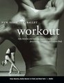NYC Ballet Workout  Fifty Stretches And Exercises Anyone Can Do For A Strong Graceful And Sculpted Body