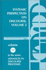 Systemic Perspectives on Discourse Volume 2 Selected Applied Papers from the Ninth International Systemic Workshop