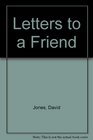 Letters to a friend