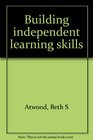 Building independent learning skills