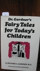 Dr. Gardner's Fairy Tales for Today's Children