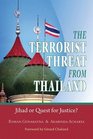 The Terrorist Threat from Thailand Jihad or Quest for Justice