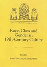 Race Class and Gender in NineteenthCentury Culture