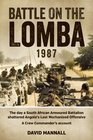 Battle on the Lomba 1987: The Day a South African Armoured Battalion shattered Angola's Last Mechanized Offensive  - A Crew Commander's Account