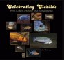 Celebrating Cichlids from Lakes Malawi and Tanganyika