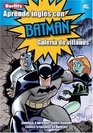 Aprende Ingles Con Batman/ Learn English With Batman Galeria De Villanos/ Villains Gallery