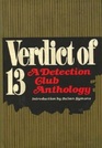 Verdict of 13 A Detection Club Anthology