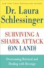 Surviving a Shark Attack  Overcoming Betrayal and Dealing with Revenge