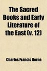 The Sacred Books and Early Literature of the East  With Historical Surveys of the Chief Writings of Each Nation