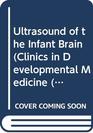 Ultrasound of the Infant Brain