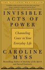 Invisible Acts of Power: Channeling Grace in Your Everyday Life