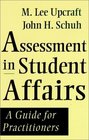 Assessment in Student Affairs  A Guide for Practitioners