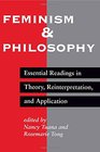 Feminism and Philosophy Essential Readings in Theory Reinterpretation and Application