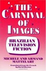The Carnival of Images Brazilian Television Fiction