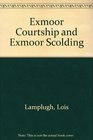 Exmoor Courtship and Exmoor Scolding