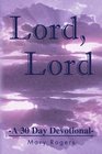 Lord Lord A 30 Day Devotional