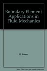 Boundary Element Applications in Fluid Mechanics