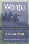 Wonju The Gettysburg of the Korean War