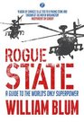 Rogue State A Guide to the World's Only Superpower