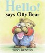 Hello Says Olly Bear