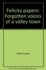 The Felicity papers Forgotten voices of a valley town