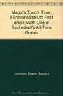 Magic's Touch From Fundamentals to Fast Break With One of Basketball's AllTime Greats