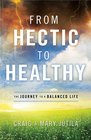 From Hectic to Healthy The Journey to a Balanced Life