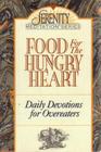 Food for the Hungry Heart: Daily Devotions for Overeaters (Serenity Meditation Series)