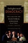 Enlightened Democracy: The Case for the Electoral College (2nd Edition)