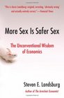 More Sex Is Safer Sex The Unconventional Wisdom of Economics