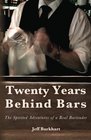 Twenty Years Behind Bars The spirited adventures of a real bartender