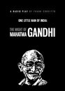 One Little Man of India The Might of Mahatma Gandhi