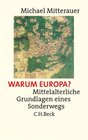 Warum Europa Mittelalterliche Grundlagen eines Sonderwegs