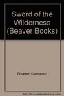 Sword of the Wilderness (Beaver Books)